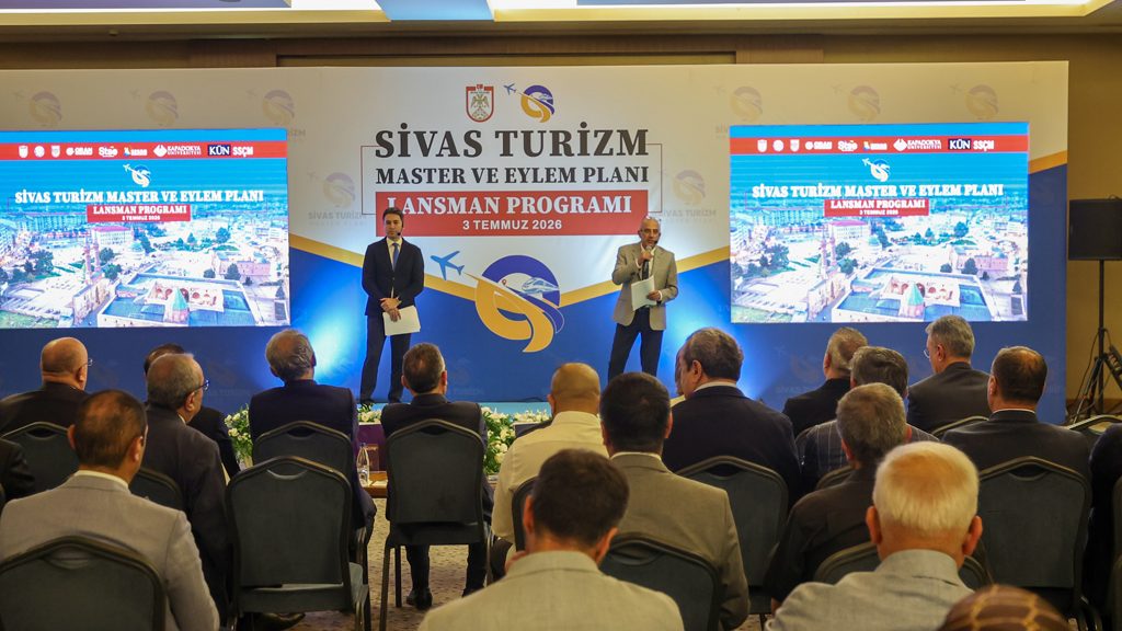 Sivas Turizm Master ve Eylem Planı 2026–2030 tanıtıldı